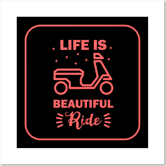 Life is a beautiful ride Wall Art by RedCrunch